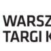 Za nami 6. Warszawskie Targi