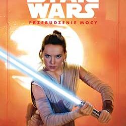 STAR WARS. PRZEBUDZENIE MOCY. HISTORIA REY